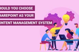 Microsoft SharePoint - Should You Choose SharePoint as Your Content Management System - Image - Header- AscenWork Technologies