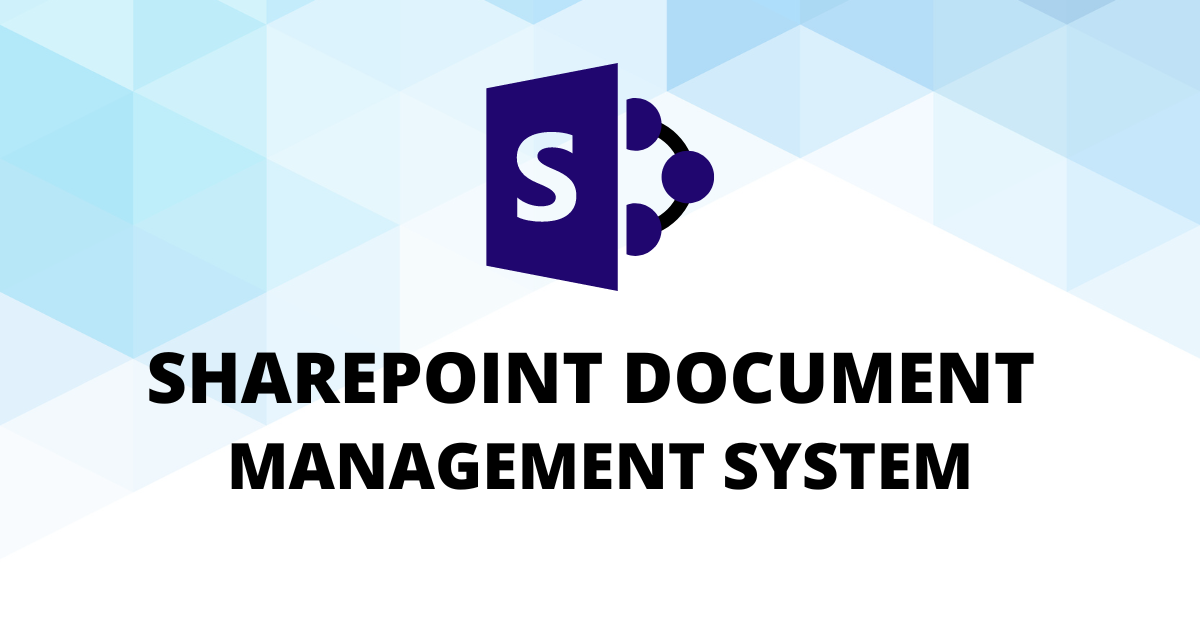Construct a Document Management System Using Microsoft SharePoint - AscenWork Technologies