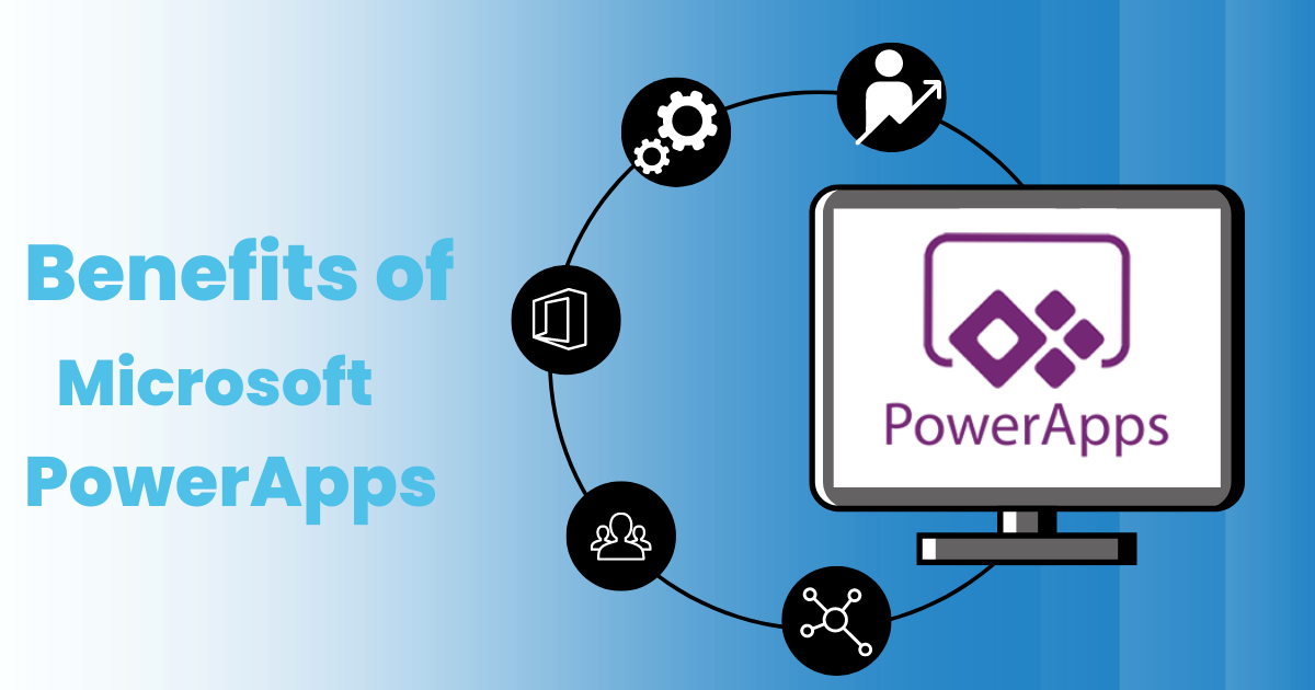 Benefits of Microsoft PowerApps - AscenWork Technologies Benefits of Microsoft PowerApps - AscenWork Technologies