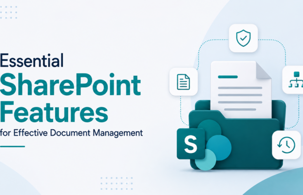 Document Management in SharePoint: Key Features You Need
