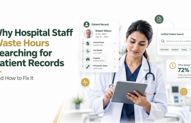 Why Hospital Staff Waste Hours Searching for Patient Records (and How to Fix It)